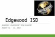 Edgewood ISD ACADEMIC LEADERSHIP TEAM ACADEMY AUGUST 12 – 13, 2013