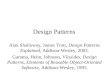 Design Patterns Alan Shalloway, James Trott, Design Patterns Explained, Addison-Wesley, 2002. Gamma, Helm, Johnson, Vlissides, Design Patterns, Elements