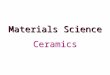 Materials Science Ceramics Materials Science Ceramics