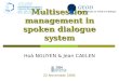 22 November 2004 Multisession management in spoken dialogue system Hoá NGUYEN & Jean CAELEN