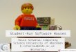 Student-Run Software Houses Bruce Scharlau Computing Science University of Aberdeen b.scharlau@abdn.ac.uk @scharlau