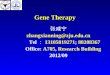Gene Therapy 张咸宁 zhangxianning@zju.edu.cn Tel ： 13105819271; 88208367 Office: A705, Research Building 2012/09