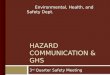 3 rd Quarter Safety Meeting Environmental, Health, and Safety Dept. HAZARD COMMUNICATION & GHS
