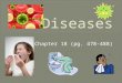 Chapter 18 (pg. 478-488).  Paper/pencil- take some time to answer the following… Name diseases that can be spread from person to person. What are some