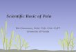 Scientific Basic of Pain RM Clemmons, DVM, PhD, CVA. CVFT University of Florida