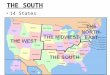 THE SOUTH 14 States. The South Debatable boundaries W. TX, W. OK, S. FL…