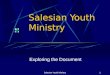 Salesian Youth Ministry1 Exploring the Document. Salesian Youth Ministry2 BACKGROUND AND CONTEXT