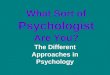 What Sort of Psychologist Are You? The Different Approaches in Psychology