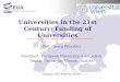 Universities in the 21st Century: Funding of Universities Prof. Georg Winckler President, European University Association Rector, University Vienna, Austria