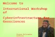 Welcome to International Workshop of Cyberinfrastructure for Geosciences Chinese Philosopher Confucius