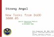 Strong Angel New Tasks from DoDD 3000.05 Eric Rasmussen, MD, MDM, FACP Director, Strong Angel Demonstrations and Chairman, Department of Medicine Naval