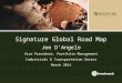 Signature Global Road Map Joe D’Angelo Vice President, Portfolio Management Industrials & Transportation Sector March 2014