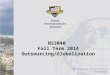 NS3040 Fall Term 2014 Outsourcing/Globalization. Outsourcing/Globalization A recurring issue in international economics involves the effects of globalization