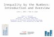 Inequality by the Numbers: Introduction and Overview June 1, 2015 / 9am to 12pm Janet C. Gornick Director, LIS (Luxembourg) Director, LIS Center (New York)
