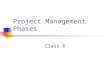 Project Management Phases Class 6. Initiation & Planning – Agenda Overview of the project management phases Midterm paper details