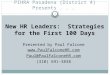 PIHRA Pasadena (District 4) Presents... New HR Leaders: Strategies for the First 100 Days Presented by Paul Falcone  Paul@PaulFalconeHR.com