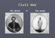 Civil War The North The South Vs.. Lesson 1 The Early Stages of War Lesson 1 The Early Stages of War Main Idea – In the early years of the Civil War,