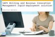 Solution Details SAP® Billing and Revenue Innovation Management rapid-deployment solution