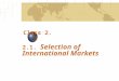 2.1. Selection of International Markets Class 2