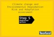 Climate change and Environmental Degradation Risk and Adaptation assessment Step 5 adaptation options
