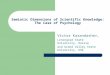 Semiotic Dimensions of Scientific Knowledge: The Case of Psychology Victor Karandashev, Leningrad State University, Russia and Grand Valley State University,