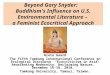 Beyond Gary Snyder: Buddhism's Influence on U.S. Environmental Literature – a Feminist Ecocritical Approach Greta Gaard The Fifth Tamkang International