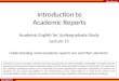 IAcademy Introduction to Academic Reports Academic English for Undergraduate Study Lecture 15 Understanding what academic reports are and their elements