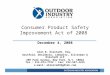 Consumer Product Safety Improvement Act of 2008 December 4, 2008 Alan R. Klestadt, Esq. Grunfeld, Desiderio, Lebowitz, Silverman & Klestadt LLP 399 Park