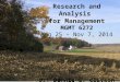Research and Analysis for Management MGMT 6272 Aug 25 – Nov 7, 2014 Dr. Dennis E. Clayson