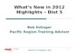 1 District 5 LC Meeting 2012 What’s New in 2012 Highlights – Dist 5 Bob Eslinger Pacific Region Training Advisor