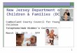 1 New Jersey Department of Children & Families (DCF) Cumberland County Council for Young Children Telephone/Web Bidder’s Conference March 26, 2013 – NFP