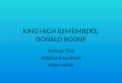 KING HIGH REMEMBERS: DONALD BOONE Nathan Thai Bradley Kuwahara Jason Junio
