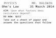 PHYSICSMR. BALDWIN Ohm’s Law31 March 2014 AIM: Upon what factors does resistance depend? DO NOW: QUIZ Take out a sheet of paper and answer the questions