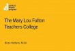 The Mary Lou Fulton Teachers College Brian Nethero, M.Ed