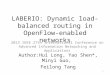 LABERIO: Dynamic load- balanced routing in OpenFlow- enabled networks Author:Hui Long, Yao Shen*, Minyi Guo, Feilong Tang 1 2013 IEEE 27th International