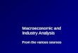 Macroeconomic and Industry Analysis From the various sources