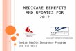M EDICARE B ENEFITS AND UPDATES FOR 2012 Senior Health Insurance Program 800-548-9034