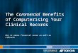 The Commercial Benefits of Computerising Your Clinical Records Why it makes financial sense as well as clinical
