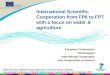 International Scientific Cooperation from FP6 to FP7 with a focus on water & agriculture European Commission DG Research International Cooperation ines.minguez@ec.europa.eu