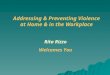 Addressing & Preventing Violence at Home & in the Workplace Rita Rizzo Welcomes You