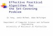 Efficient and Effective Practical Algorithms for the Set-Covering Problem Qi Yang, Jamie McPeek, Adam Nofsinger Department of Computer Science and Software