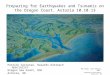 Preparing for Earthquakes and Tsunamis on the Oregon Coast. Astoria 10.10.13 Patrick Corcoran, Hazards Outreach Specialist Oregon Sea Grant, OSU Astoria,