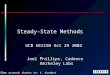 1 Steady-State Methods UCB EE219A Oct 29 2002 Joel Phillips, Cadence Berkeley Labs Some artwork thanks to: K. Kundert