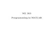 Programming in MATLAB ME 303. Outline of Lecture What is Matlab? Windows? Data Types –arrays: char, numeric, struct, cell Operators –arithmetic, relational,