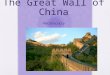 The Great Wall of China Vocabulary. Craftsman Definition: Skilled workers Examples: Carpenter, stonemason, plumbers, carvers, weavers Sentence: The craftsman