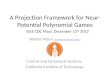 A Projection Framework for Near- Potential Polynomial Games Nikolai Matni (nmatni@caltech.edu)nmatni@caltech.edu Control and Dynamical Systems, California