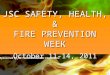 JSC SAFETY, HEALTH, & FIRE PREVENTION WEEK October 11-14, 2011 Sponsored by JSC Communications Committee