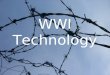 WWI Technology. New Technology 1914 new weapons were developed; machine guns, airplanes, armoured tanks Commanders, however, failed to fully understand
