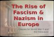 The Rise of Fascism & Nazism in Europe Causes for World War II and the Holocaust © nperskine 2013