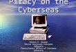 Piracy on the Cyberseas Dianne E. Dusman Senior Assistant Consumer Advocate Pennsylvania Office of Consumer Advocate 555 Walnut Street, Fifth Floor, Forum